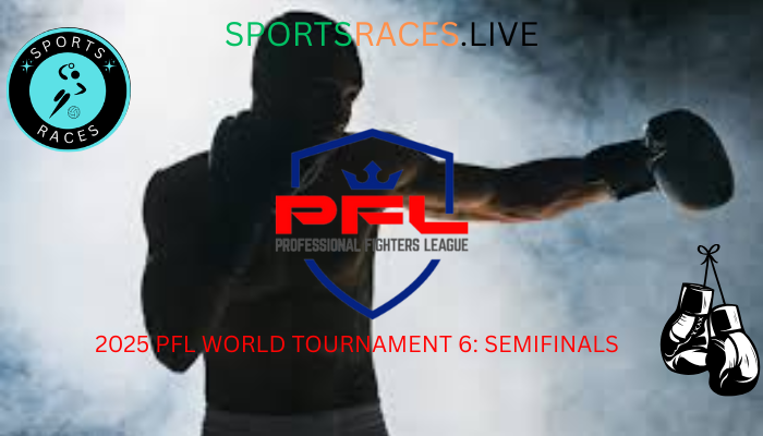2025 PFL World Tournament 6: Semifinals – June 20