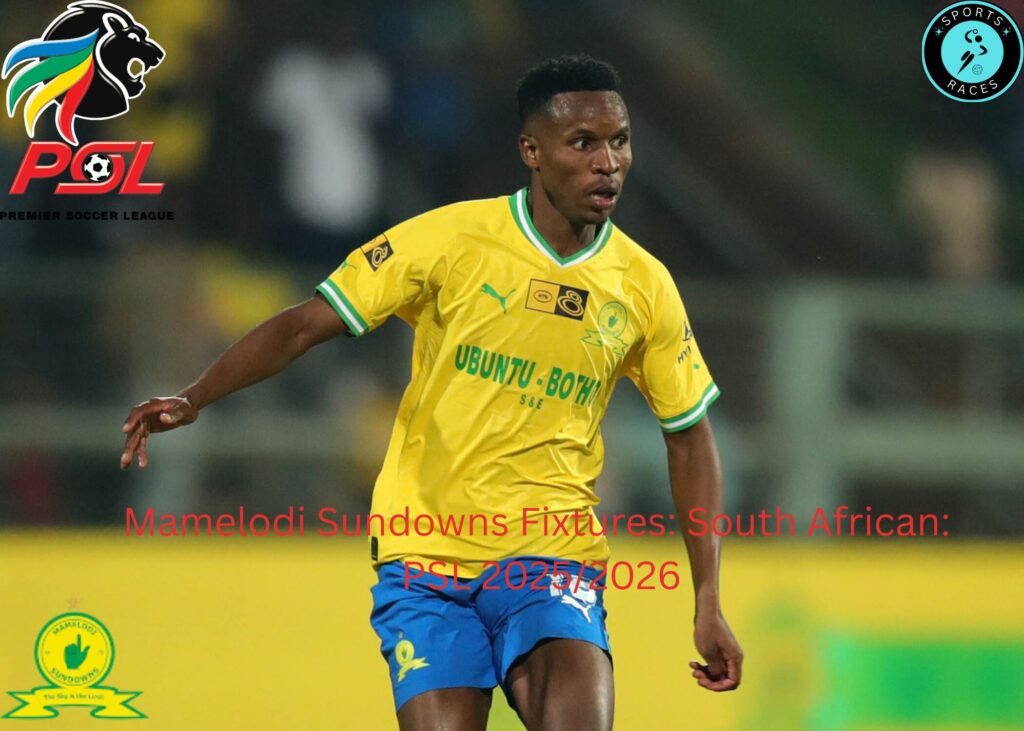 Mamelodi Sundowns Fixtures: South African: PSL 2025/2026